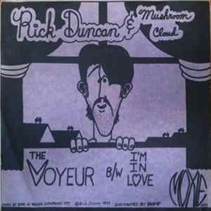 Rick Duncan & Mushroom Cloud - The Voyeur / I'm In Love Album