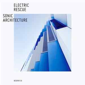 Electric Rescue - Sonic Architecture Album
