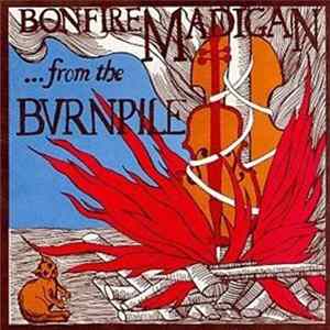 Bonfire Madigan - ...From The Burnpile Album