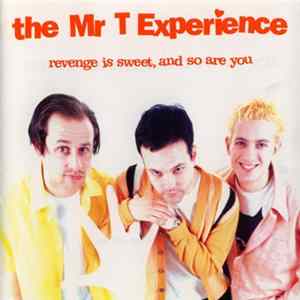 The Mr. T Experience - Revenge Is Sweet, And So Are You Album