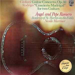 Giuliani / Rodrigo - Ángel And Pepe Romero, Academy Of St. Martin-in-the-Fields, Neville Marriner - Guitar Concerto, Op.30 / Concierto Madrigal For Two Guitars Album