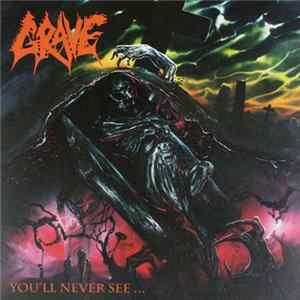 Grave - You'll Never See... Album
