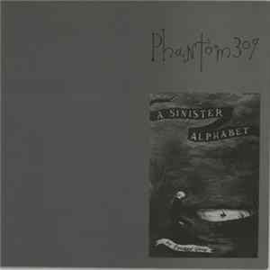 Phantom 309 - A Sinister Alphabet Album