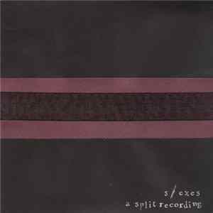 S / Exes - A Split Recording Album