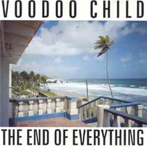 Voodoo Child - The End Of Everything Album