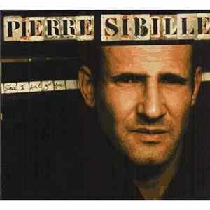 Pierre Sibille - Since I Ain't Got You Album