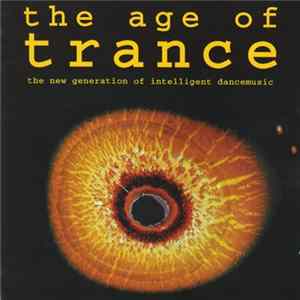 Various - The Age Of Trance - The New Generation Of Intelligent Dancemusic Album