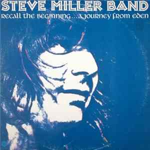 Steve Miller Band - Recall The Beginning...A Journey From Eden Album