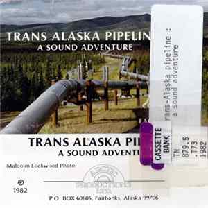 Unknown Artist - Trans Alaska Pipeline: A Sound Adventure Album