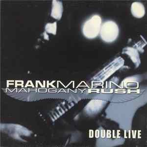 Frank Marino & Mahogany Rush - Double Live Album