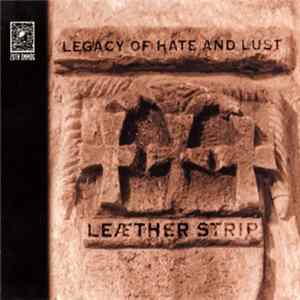 Leæther Strip - Legacy Of Hate And Lust Album