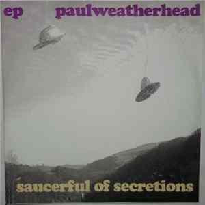 Paul Weatherhead - saucerful of secretions Album