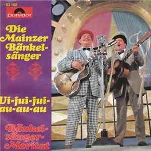 Die Mainzer Bänkelsänger - Ui-Jui-Jui-Au-Au-Au / Bänkelsänger-Moritat Album