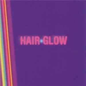 Hair·Glow - Hair·Glow Album