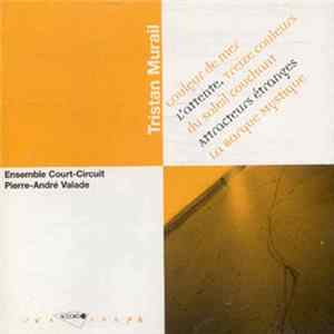 Tristan Murail, Ensemble Court-Circuit, Pierre-André Valade - Couleur De Mer, L'Attente... Album