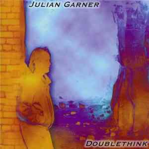 Julian Garner - Doublethink Album