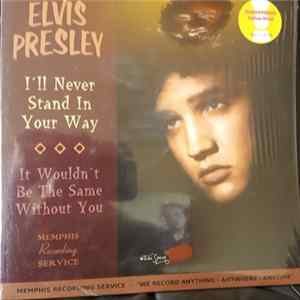 Elvis Presley - I'll Never Stand In Your Way Album