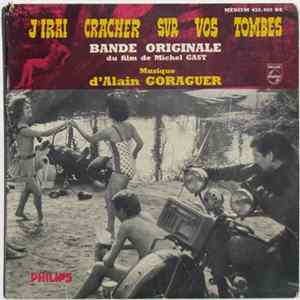 Alain Goraguer - J'irai Cracher Sur Vos Tombes - Bande Originale Du Film De Michel Gast Album