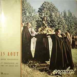 Chœur Des Moines De L'Abbaye D'En-Calcat - 15 Août : Messe Solennelle Et Procession Du Vœu De Louis XIII (Encalcat) Album