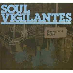 Soul Vigilantes - Background Noise Album