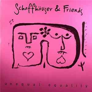 Schaffhäuser & Various - Unequal Equality Album