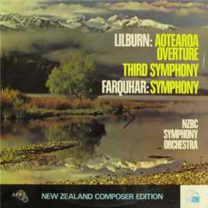 Lilburn / Farquhar, NZBC Symphony Orchestra - Aotearoa Overture / Third Symphony / Symphony Album