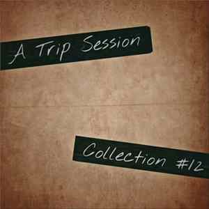 A Trip Session - Collection #12 Album