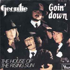 Geordie - Goin’ Down / House Of The Rising Sun Album