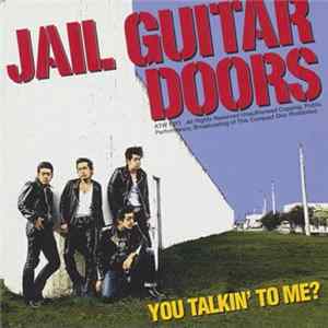 Jail Guitar Doors - You Talkin' To Me? Album