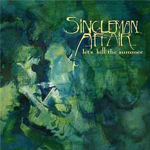 The Singleman Affair - Let's Kill The Summer Album