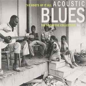 Various - Acoustic Blues Vol. 2 The Roots Of It All (The Definitive Collection!) Album