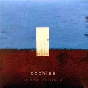 Cochlea - La Vita Invisibile Album