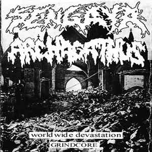 Archagathus / Sengaya - Worldwide Devastation Album