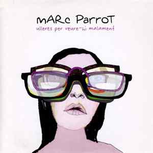 Marc Parrot - Ulleres Per Veure-hi Malament Album