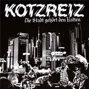 Kotzreiz - Die Stadt Gehört Den Ratten Album