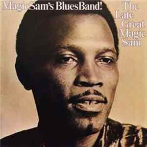 Magic Sam's Blues Band - The Late Great Magic Sam Album