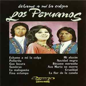 Los Peruanos - Échame A Mí La Culpa Album