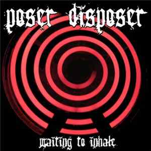 Poser Disposer - Waiting To Inhale Album