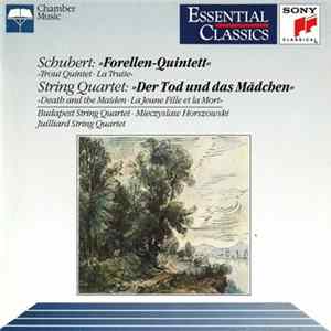 Schubert – Budapest String Quartet • Mieczyslaw Horszowski • Juilliard String Quartet - Forellen-Quintett / Der Tod Und Das Mädchen Album