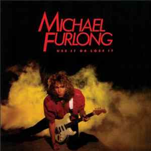 Michael Furlong - Use It Or Lose It Album
