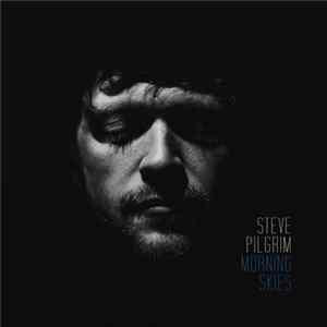 Steve Pilgrim - Morning Skies Album
