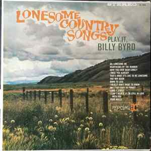 Billy Byrd - Lonesome Country Songs - Play It, Billy Byrd Album