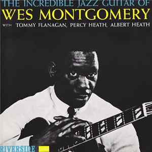 Wes Montgomery - The Incredible Jazz Guitar Of Wes Montgomery Album