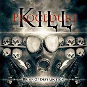 Kill Procedure - Brink Of Destruction Album