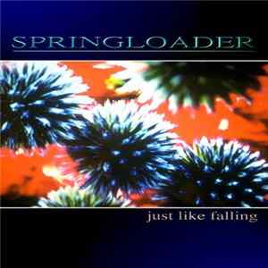 Springloader - Just Like Falling Album