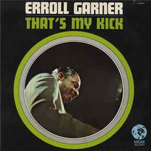 Erroll Garner - That's My Kick Album
