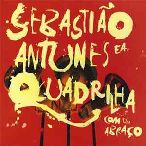 Sebastião Antunes & Quadrilha - Com Um Abraço Album