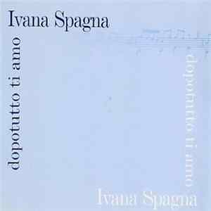 Ivana Spagna - Dopotutto Ti Amo Album