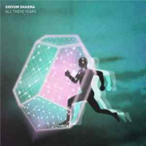 Shivum Sharma - All These Years Album
