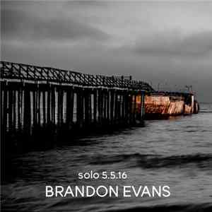 Brandon Evans - Solo 5.5.16 Album